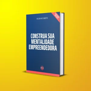 Construa sua mentalidade empreendedora